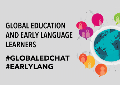 Global Education and Early Language Learners | #GlobalEdChat #Earlylang