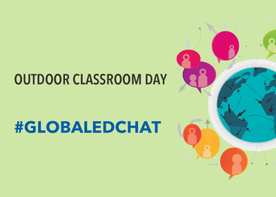 Outdoor Classroom Day - #GlobalEdChat